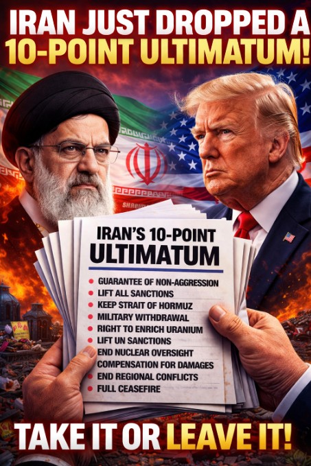 IRAN JUST DROPPED A 10-POINT ULTIMATUM… AND IT READS LIKE A DEMAND LIST, NOT A PEACE DEAL