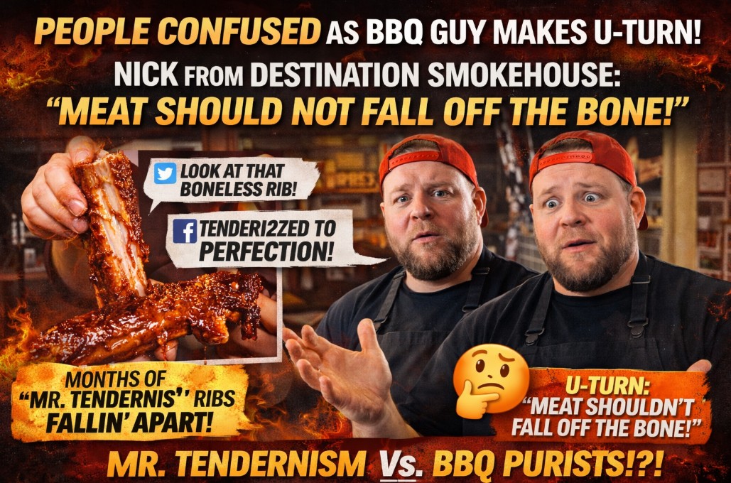 BBQ World Left Confused As Nick from Destination Smokehouse Suddenly Declares: “Meat Should NOT Fall Off The Bone” After Months Of Promoting Meat Falling Off The Bone VIA Mr. Tendernism.