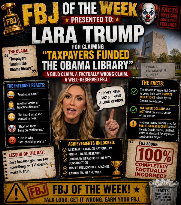🤡 FBJ OF THE WEEK 🤡Presented To: Lara Trump For Claiming Tax Payers Paid For The New Obama Presidential Center