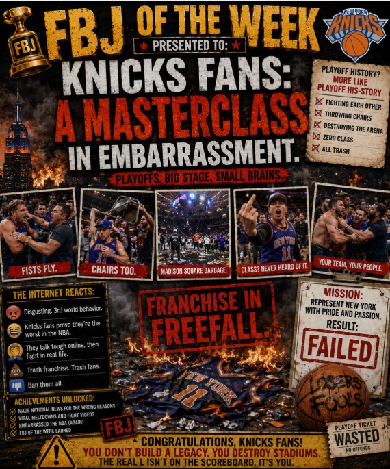 🏀🤡 FBJ OF THE WEEK 🤡🏀 THE “WE WON… LET’S RIOT ANYWAY” KNICKS FANS!!